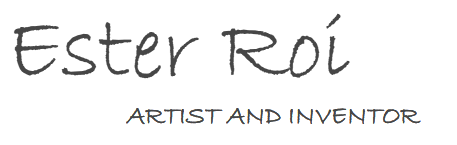 Ester Roi — Artist and Inventor
