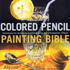 Colored Pencil Painting Bible